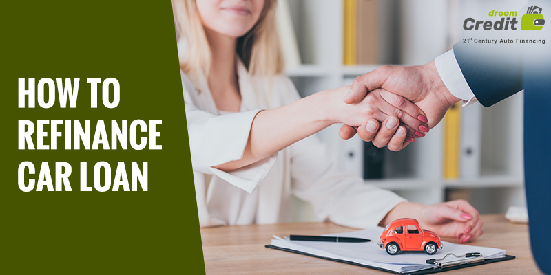 How to Refinance a Car Loan | Droom Credit
